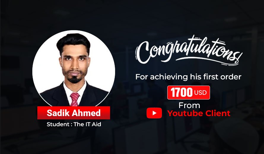 The IT Aid-এর ছাত্র Sadik Ahmed তার প্রথম YouTube ক্লায়েন্ট থেকেই অর্জন করেছেন 1700 USD।